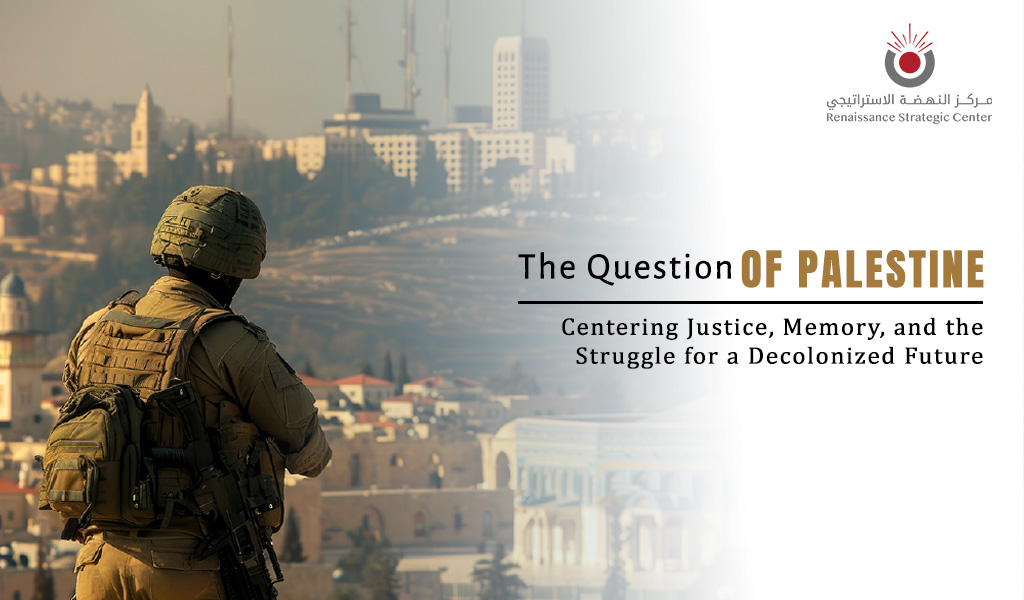 The Question of Palestine: Centering Justice, Memory, and the Struggle for a Decolonized Future
